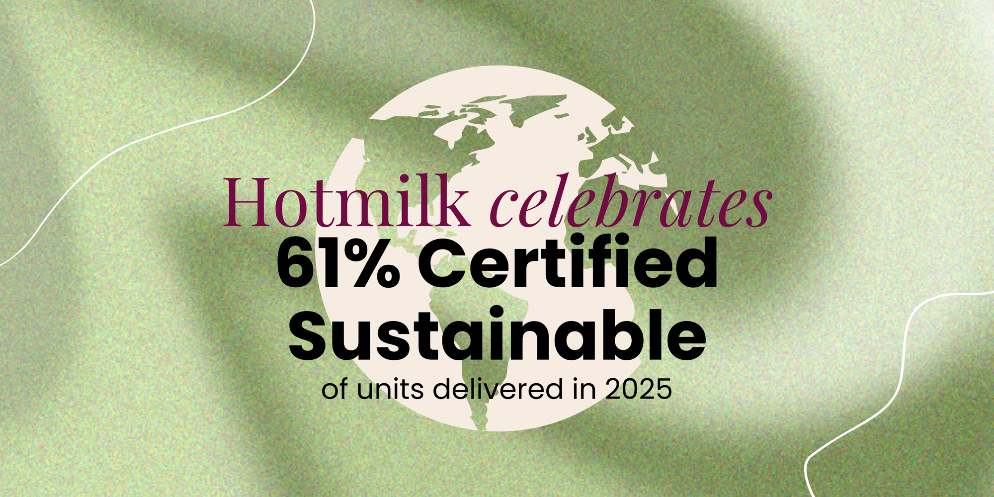 Designing a Better Future: What 61% Certified Sustainable Really Means at Hotmilk