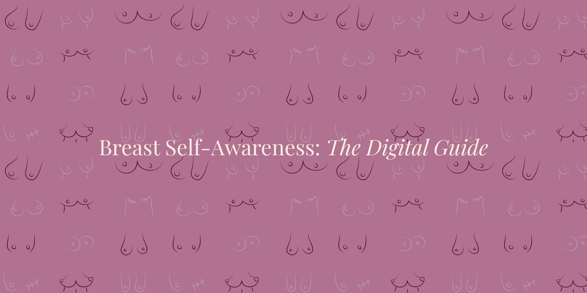 Breast Self-Awareness: Know What's Normal for You